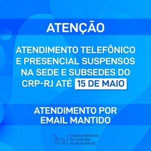 atencao-atendimento-telefonico-e-presencial-suspensos-na-sede-e-subsedes-do-crp-rj-ate-15-de-maio