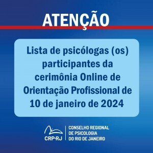 atencao-lista-de-psicologas-os-participantes-da-cerimonia-online-de-orientacao-profissional-de-10012024