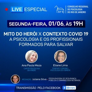 crp-rj-live-mito-do-heroi-x-contexto-covid-19-a-psicologia-e-os-profissionais-formados-para-salvar-sera-segunda-feira-1o-de-junho
