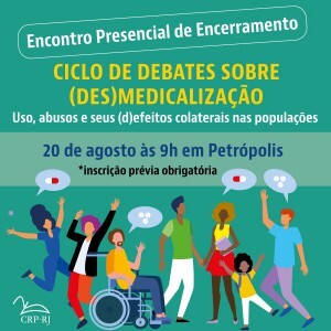 encontro-presencial-de-encerramento-do-ciclo-de-debates-sobre-desmedicalizacao-uso-abuso-e-seus-defeitos-colaterais-nas-populacoes-ocorrera-no-dia-20-de-agosto