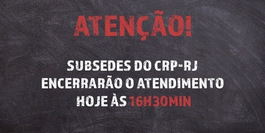subsedes-do-crp-rj-encerrarao-o-atendimento-hoje-as-16h30min