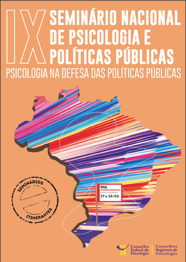  IX Seminário Nacional Psicologia e Políticas Públicas: Psicologia Na Defesa Das Políticas Públicas – ETAPA SUL